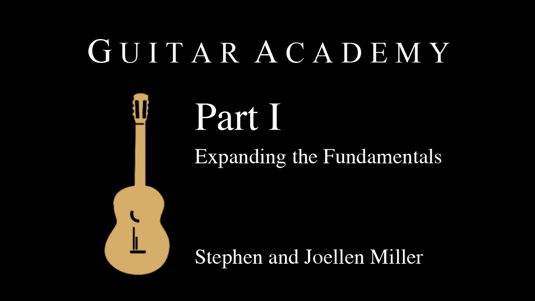 Guitar Academy Part I - Orientation
